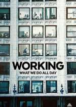 Watch Working: What We Do All Day Fmovies