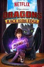 Watch DreamWorks Dragonsâ€‹: Race to the Edge Fmovies