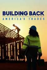 Watch Building Back America\'s Trades Fmovies