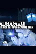 Watch The Detectives: Inside the Major Crimes Team Fmovies