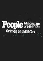 Watch People Magazine Presents: Crimes of the '90s Fmovies