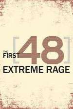 Watch The First 48: Extreme Rage Fmovies
