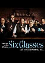 Watch A History of the World in Six Glasses Fmovies