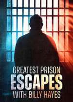 Watch Greatest Prison Escapes with Billy Hayes Fmovies