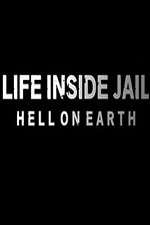Watch Life Inside Jail: Hell on Earth Fmovies