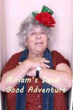 Watch Miriam\'s Dead Good Adventure Fmovies