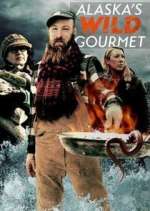Watch Alaska's Wild Gourmet Fmovies
