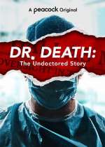 Watch Dr. Death: The Undoctored Story Fmovies