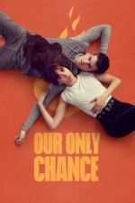 Watch Our Only Chance Fmovies