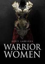 Watch Warrior Women with Lucy Lawless Fmovies