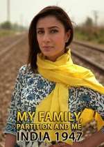 Watch My Family, Partition and Me: India 1947 Fmovies