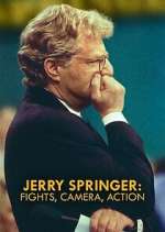 Watch Jerry Springer: Fights, Camera, Action Fmovies