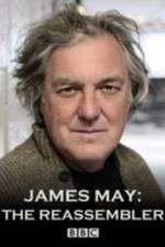 Watch James May The Reassembler Fmovies