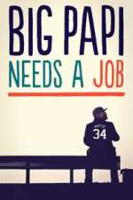 Watch Big Papi Needs a Job Fmovies