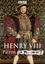 Watch Henry VIII Patron or Plunderer Fmovies