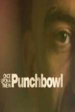 Watch Once Upon A Time in Punchbowl Fmovies