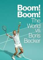 Watch Boom! Boom! The World vs. Boris Becker Fmovies