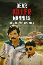 Watch Dear Killer Nannies: Criado por sicarios Fmovies