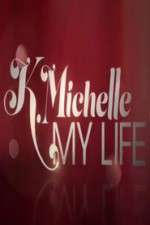 Watch K.Michelle My Life  Fmovies