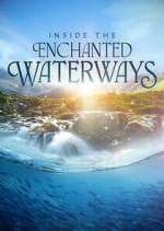 Watch Inside the Enchanted Waterways Fmovies