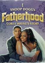 Watch Snoop Dogg\'s Fatherhood: Cori and Wayne\'s Story Fmovies