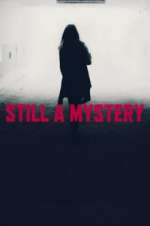 Watch Still A Mystery Fmovies