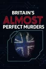 Watch Britain\'s Almost Perfect Murders Fmovies