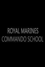 Watch Royal Marines Commando School Fmovies