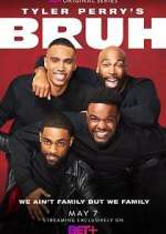 Watch Tyler Perry's Bruh Fmovies