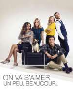 Watch On va s'aimer un peu, beaucoup... Fmovies