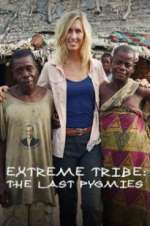 Watch Extreme Tribe: The Last Pygmies Fmovies