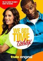 Watch We Got Time Today Fmovies