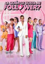 Watch Â¿A quiÃ©n le gusta mi follower? Fmovies