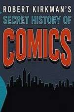 Watch Robert Kirkman's Secret History of Comics Fmovies