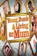 Watch Young Dumb and Living Off Mum Fmovies