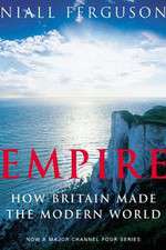 Watch Empire How Britain Made the Modern World Fmovies
