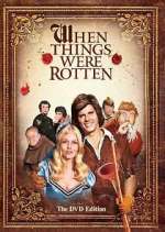 Watch When Things Were Rotten Fmovies
