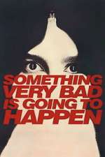 Watch Something Very Bad is Going to Happen Fmovies