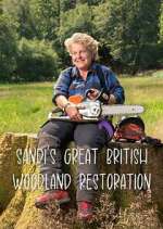 Watch Sandi\'s Great British Woodland Restoration Fmovies
