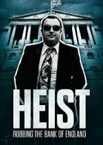 Watch Heist: Robbing the Bank of England Fmovies