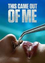 Watch This Came Out of Me Fmovies