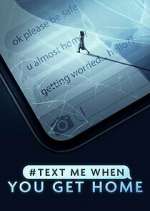 Watch #TextMeWhenYouGetHome Fmovies