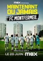Watch Maintenant ou jamais : FC Montfermeil Fmovies