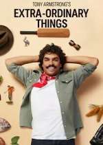Watch Tony Armstrong's Extra-Ordinary Things Fmovies