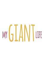 Watch My Giant Life Fmovies