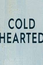 Watch Cold Hearted Fmovies