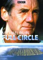 Watch Full Circle with Michael Palin Fmovies