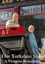 Watch Our Yorkshire Shop: A Victorian Restoration Fmovies
