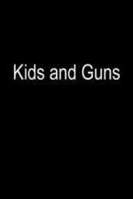 Watch Kids and Guns Fmovies