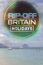 Watch Rip Off Britain Holidays Fmovies